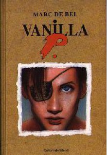 Vanilla P. - Marc de Bel, J. Bosschaert