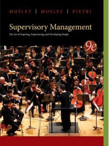 Supervisory Management - Donald C. Mosley, Donald C. Mosley Jr., Paul H. Pietri