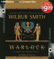 Warlock: A Novel of Ancient Egypt (Audiocd) - Wilbur Smith, Dick Hill