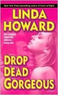 Drop Dead Gorgeous - Linda Howard