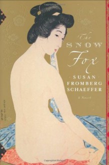 The Snow Fox - Susan Fromberg Schaeffer