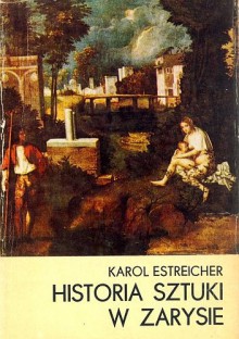 Historia sztuki w zarysie - Karol Estreicher (młodszy)