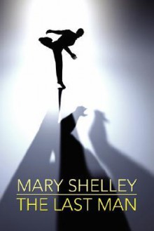 The Last Man - Mary Shelley