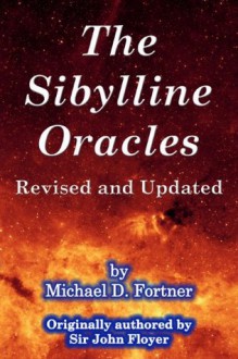 The Sibylline Oracles: Revised and Updated - John Floyer, Michael Fortner