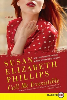 Call Me Irresistible LP: A Novel - Susan Elizabeth Phillips