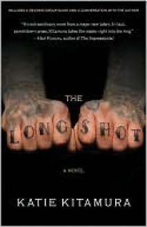 The Longshot - Katie Kitamura