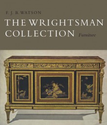 The Wrightsman Collection: Volumes 1 and 2, Furniture, Gilt Bronze and Mounted Porecelain, Carpets - F.J.B. Watson