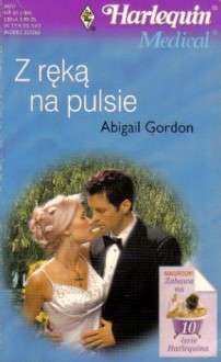 Z ręką na pulsie - Abigail Gordon