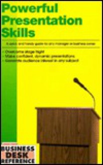 Powerful Presentation Skills: A Quick and Handy Guide for Any Manager or Business Owner - Career Press