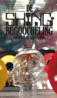 De Shing-begoocheling - Ursula K. Le Guin, A.B.H. van Bommel-van Terwisga