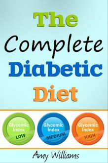 the complete diabetic diet - Amy Williams