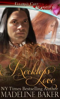 Reckless Love (Reckless #2) - Madeline Baker