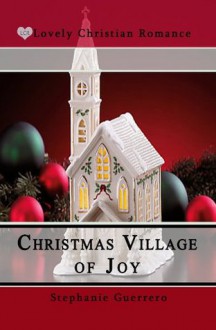 Christmas Village of Joy - Stephanie Guerrero