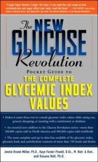 The Glucose Revolution Pocket Guide to the Glycemic Index and Healthy Kids - Jennie Brand-Miller, Kaye Foster-Powell, Thomas Wolever