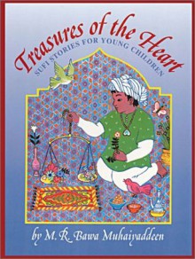 Treasures of the Heart: Sufi Stories for Young Children - M.R. Bawa Muhaiyaddeen