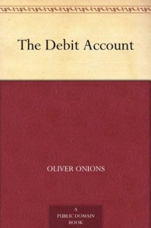 The Debit Account - Oliver Onions