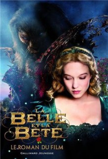 La Belle et la Bête : Le roman du film - Vanessa Rubio-Barreau