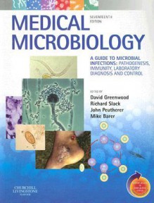 Medical Microbiology: A Guide to Microbial Infections: Pathogenesis, Immunity, Laboratory Diagnosis and Control - David Greenwood