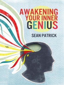 Awakening Your Inner Genius - Sean Patrick