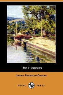 The Pioneers - James Fenimore Cooper