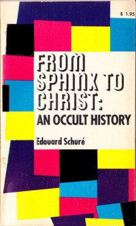 From Sphinx to Christ - Édouard Schuré