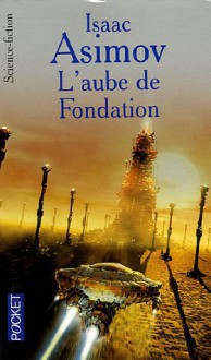 L'aube de Fondation (Avant Fondation, #2) - Isaac Asimov