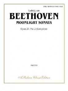 Moonlight Sonata Opus 27, No. 2 - Ludwig van Beethoven