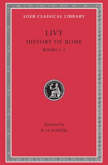 History of Rome, Volume I, Books 1-2 - Livy