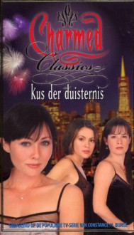 Kus der Duisternis (Charmed Classics, #2) - Brandon Alexander, Constance M. Burge, Sandra C. Hessels