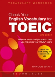 Check Your English Vocabulary for TOEIC: All you need to pass your exams - Rawdon Wyatt