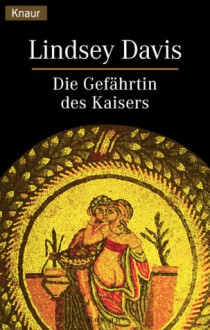 Die Gefährtin Des Kaisers - Lindsey Davis