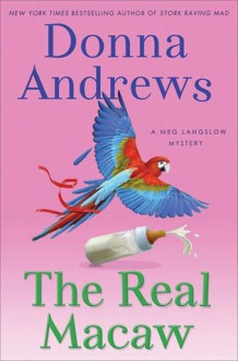 The Real Macaw: A Meg Langslow Mystery - Donna Andrews