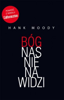 Bóg nas nienawidzi - Hank Moody