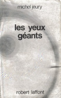 Les Yeux géants - Michel Jeury