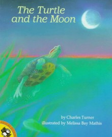 The Turtle and the Moon - Charles Turner, Melissa Bay Mathis