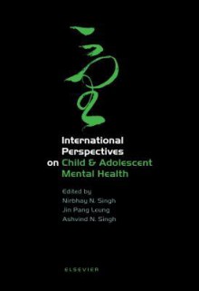 International Perspectives on Child & Adolescent Mental Health - Nirbhay N. Singh, Thomas H. Ollendick