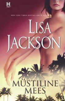 Müstiline mees - Lisa Jackson, Urve Liivamägi