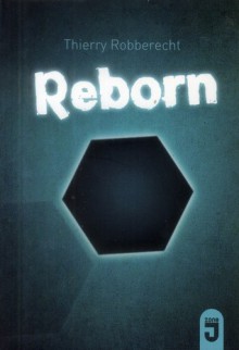 Reborn : le nouveau monde - Thierry Robberecht