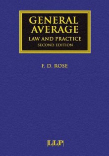 General Average: Law and Practice - Francis D. Rose