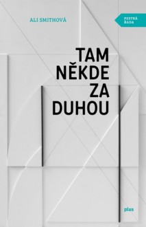 Tam někde za duhou - Ali Smith