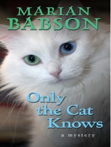 Only the Cat Knows - Marian Babson