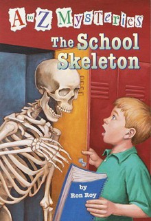 The School Skeleton (A to Z Mysteries) - Ron Roy, John Steven Gurney