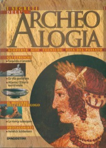 I segreti dell'archeologia. 1 - Various