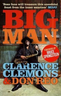 (Big Man By Clemons, Clarence)Big Man: Real Life & Tall Tales[Paperback] On 22 Nov 2010 - Clarence Clemons