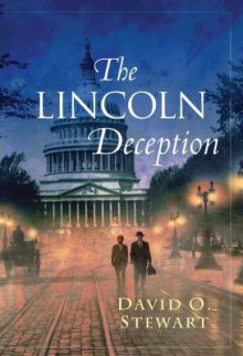 The Lincoln Deception - David O. Stewart