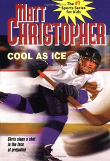 Cool as Ice - Matt Christopher, Paul Mantell