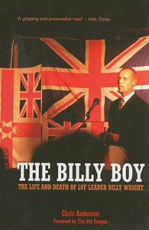 The Billy Boy: The Life and Death of LVF Leader Billy Wright - Chris Anderson, Tim Pat Coogan