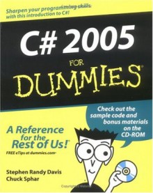 C# 2005 For Dummies - Stephen Randy Davis, Chuck Sphar