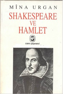 Shakespeare ve Hamlet - Mîna Urgan