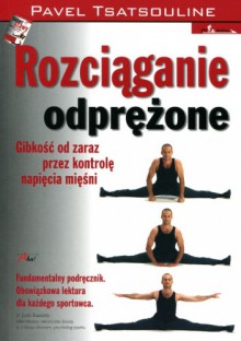 Rozciąganie odprężone - Pavel Tsatsouline